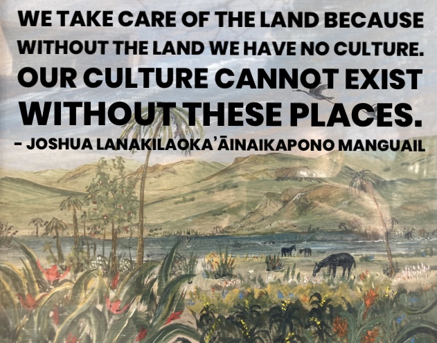 image is of a painted scene, glimpsed at the mammoth site upon unceded lakota land, known commonly as south dakota. there is a bold text graphic overlaid on the pastoral image. the text reads: We take care of the land because without the land we have no culture. Our culture cannot exist without these places. - Joshua Lanakilaoka’āinaikapono Manguail